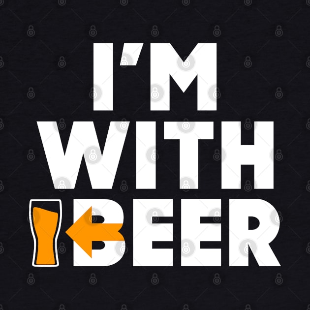 I'm With Beer by AngryMongoAff